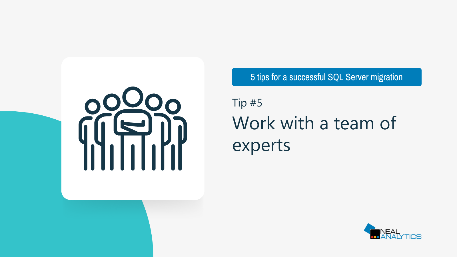 SQL Server migration tip 5: Work with a team of experts